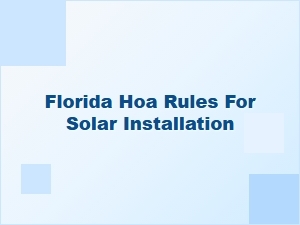 Florida Hoa Solar Installation Rules and Policies