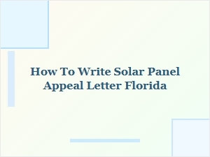 How to Write Solar Panel Appeal Letter Florida