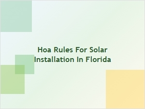 Hoa Rules for Solar Installation in Florida